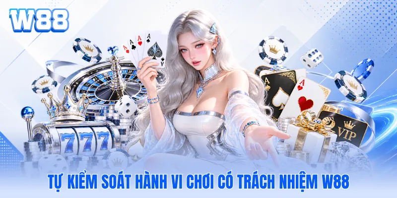 Tự kiểm soát hành vi chơi có trách nhiệm WW88